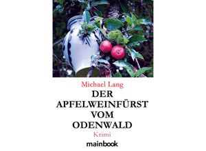 9783948987817 - Der Apfelweinfürst vom Odenwald - Michael Lang Kartoniert (TB)