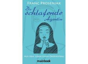 9783948987824 - Die schlafende Agentin - Franc Prosenjak Kartoniert (TB)