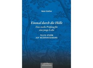 9783948995201 - Einmal durch die Hölle - Eine starke Prüfung für eine junge Liebe - Heinz Günther Kartoniert (TB)