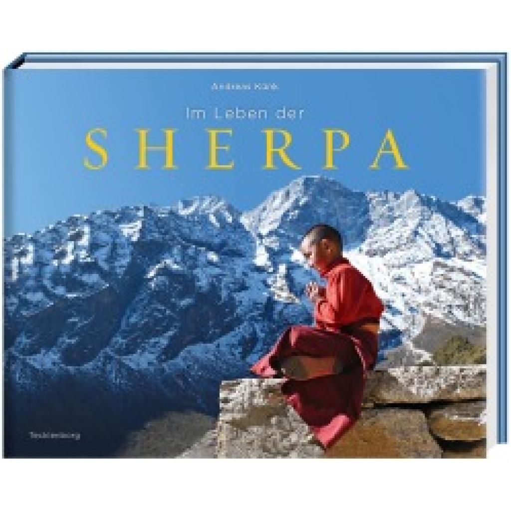 9783949076022 - Im Leben der Sherpa - Andreas Künk Gebunden 9783949076022 - Im Leben der Sherpa - Andreas Künk Gebunden
