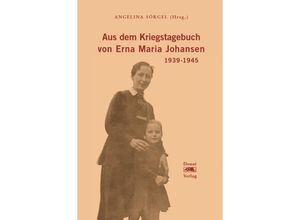 9783949116193 - Aus dem Kriegstagebuch von Erna Maria Johansen Gebunden