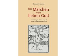 9783949116223 - Das Märchen vom lieben Gott - Bernd Stenzig Gebunden