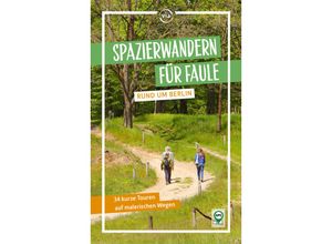 9783949138379 - Spazierwandern für Faule rund um Berlin - Dolores Kummer Kartoniert (TB)