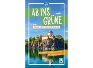 9783949138393 - Ab ins Grüne rund um Leipzig & Halle - Harald Lachmann Kartoniert (TB)