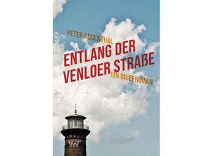 9783949168062 - Entlang der Venloer Straße - Peter Rosenthal Taschenbuch