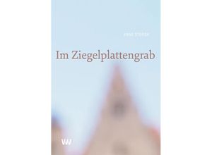 9783949168116 - Im Ziegelplattengrab - Anne Storch Taschenbuch