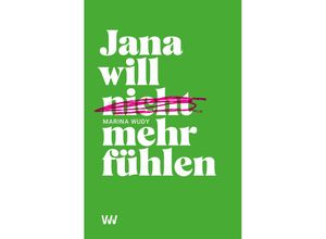 9783949168123 - Jana will nicht mehr fühlen - Marina Wudy Taschenbuch