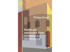 9783949203732 - Bauen am nationalen Haus - Philipp Oswalt Kartoniert (TB)