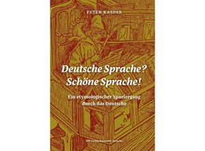 9783949233159 - Deutsche Sprache? Schöne Sprache! - Peter Kaspar Kartoniert (TB)