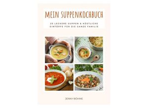 9783949266010 - Mein Suppenkochbuch - Jenny Böhme Kartoniert (TB)