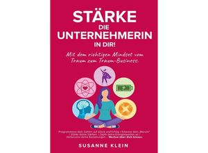 9783949277016 - Stärke die Unternehmerin in dir! - Susanne Klein Kartoniert (TB)