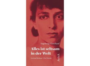 9783949302145 - Alles ist seltsam in der Welt - Ingeborg Gleichauf Gebunden