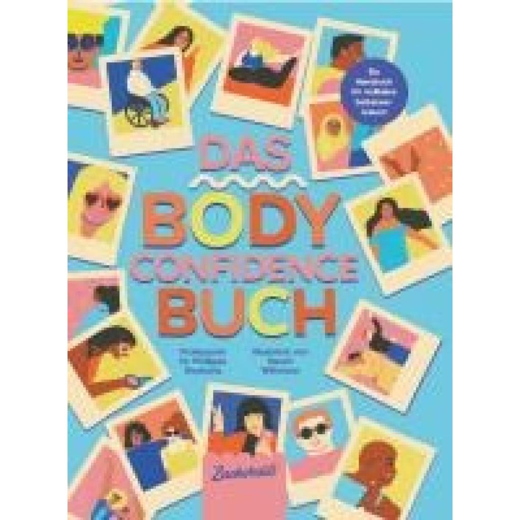 9783949315596 - Diedrichs Phillippa Das Body Confidence Buch Ein Handbuch für radikales Selbstvertrauen