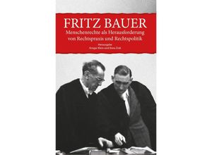 9783949379147 - Fritz Bauer Menschenrechte als Herausforderung von Rechtspraxis und Rechtspolitik Kartoniert (TB)