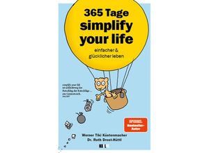 9783949458828 - 365 Tage simplify your life - Werner Tiki Küstenmacher Ruth Drost-Hüttl Gebunden