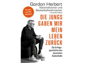 9783949458972 - Die Jungs gaben mir mein Leben zurück - Gordon Herbert Jonathan Sierck Gebunden