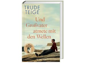 9783949465147 - Und Großvater atmete mit den Wellen - Trude Teige Gebunden