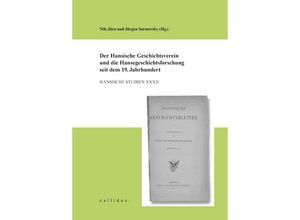 9783949534188 - Der Hansische Geschichtsverein und die Hansegeschichtsforschung seit dem 19 Jahrhundert Taschenbuch