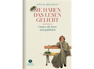 9783949582271 - Sie haben das Lesen geliebt - Stefan Bollmann Gebunden