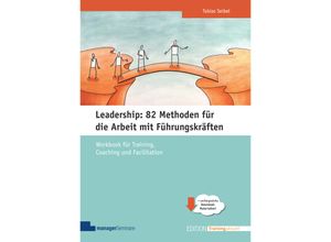 9783949611193 - Leadership 82 Methoden für die Arbeit mit Führungskräften - Tobias Seibel Kartoniert (TB)