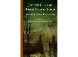 9783949749100 - Die Natur eines Verbrechens - Joseph Conrad Ford Madox Ford Gebunden