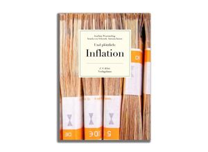 9783949763410 - Und plötzlich Inflation - Joachim Wuermeling Irmela von Schenck Antonia Kaiser Kartoniert (TB)