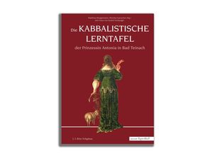 9783949763533 - Die Kabbalistische Lerntafel der Prinzessin Antonia in Bad Teinach - Matthias Morgenstern Monika Garruchet Gebunden