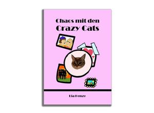 9783949763595 - Chaos mit den Crazy Cats - Lia Henze Kartoniert (TB)