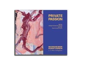 9783949763625 - Private Passion - Werke zeitgenössischer Kunst aus der Sammlung Fuchs - Manfred Fuchs Friedrich W Kasten Léonie Koch Martin Stather Kartoniert (TB)