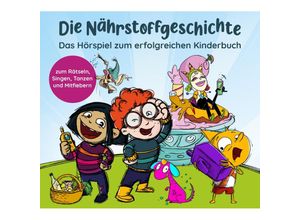 9783949770173 - Die Nährstoffgeschichte Begeistert Kinder für gemüsiale Superkräfte! - Maren Bucec (Hörbuch)