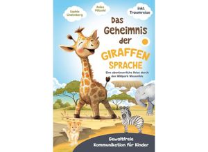 9783949772702 - Das Geheimnis der Giraffensprache - Sophie Lindenberg Anika Pätzold Gebunden