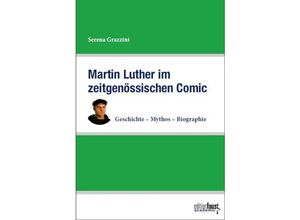 9783949774188 - Edition Faust Academic   Martin Luther im zeitgenössischen Comic - Serena Grazzini Gebunden