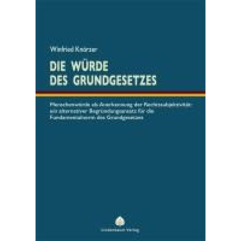 9783949780219 - Knörzer Winfried Die Würde des Grundgesetzes