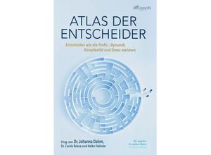 9783949869754 - Atlas der Entscheider - Philipp Boateng Marcus Braukmann Sandra Echemendia Rachida Dahmann Stephanie Klein Katrin Hegendörfer Christiane Kuhlmann Carina Isabelle Marie Plötz Klaus Offermann Heiko Stahnke Johanna Dahm Gebunden