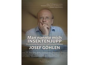 9783949880056 - Man nannte mich Insektenjupp - Josef Göhlen