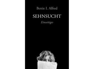 9783949899133 - Sehnsucht - Bettie I Alfred Gebunden