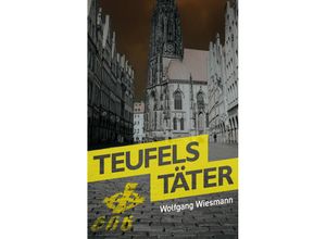 9783949902185 - Teufels Täter - Wolfgang Wiesmann Kartoniert (TB)