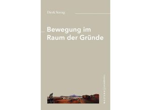 9783949925146 - Bewegung im Raum der Gründe - Dierk Streng Kartoniert (TB)