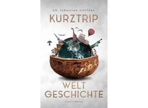 9783949952258 - Kurztrip Weltgeschichte - Steffens Sebastian Taschenbuch