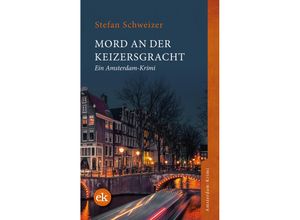 9783949961137 - Mord an der Keizersgracht - Stefan Schweizer Kartoniert (TB)