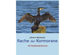 9783949979378 - Books on Demand im Kid Verlag   Rache der Kormorane - Johann Weinlaub Gebunden