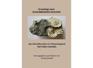 9783949979545 - Grundzüge einer SCHAUMBURGER GEOLOGIE - Georg Schwedt Gebunden