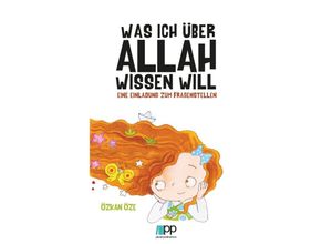 9783949982132 - Was ich über Allah wissen will - Öze Özkan Gebunden