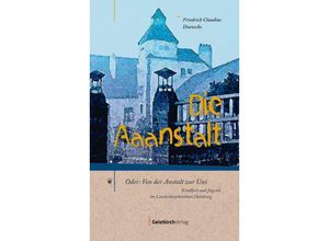 9783949983160 - Die Aaanstalt - Friedrich Claudius Doenecke Gebunden
