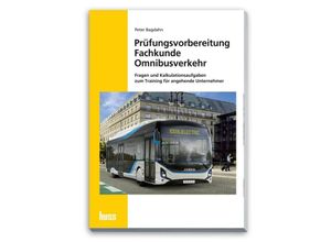 9783949994234 - Prüfungsvorbereitung Fachkunde Omnibusverkehr - Peter Bagdahn Kartoniert (TB)