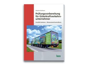 9783949994319 - Prüfungsvorbereitung für Güterkraftverkehrsunternehmer - Dagmar Wäscher Ulrich Koßmann Kartoniert (TB)