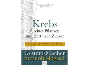 9783950336191 - Krebs fürchtet Pflanzen und giert nach Zucker - Jan-Dirk Fauteck Imre Kusztrich Kartoniert (TB)