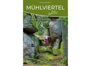 9783950472288 - Mühlviertel Aktiv - Andreas Mühlleitner Kartoniert (TB)