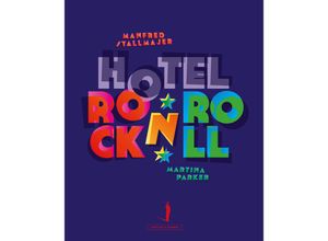 9783950497021 - Hotel Rock 
 Roll - Manfred Stallmajer Martina Parker Gebunden