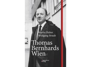 9783950512908 - Thomas Bernhards Wien - Martin Huber Wolfgang Straub Gebunden